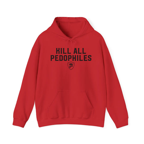 Kill All Pedophiles Hoodie